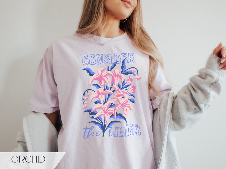 Christian Graphic Tshirt, Aesthetic Flowers Bible Verse Shirt, Trendy
Oversize Christian Merch, Consider the Lilies Tee, Faith Apparel Gift