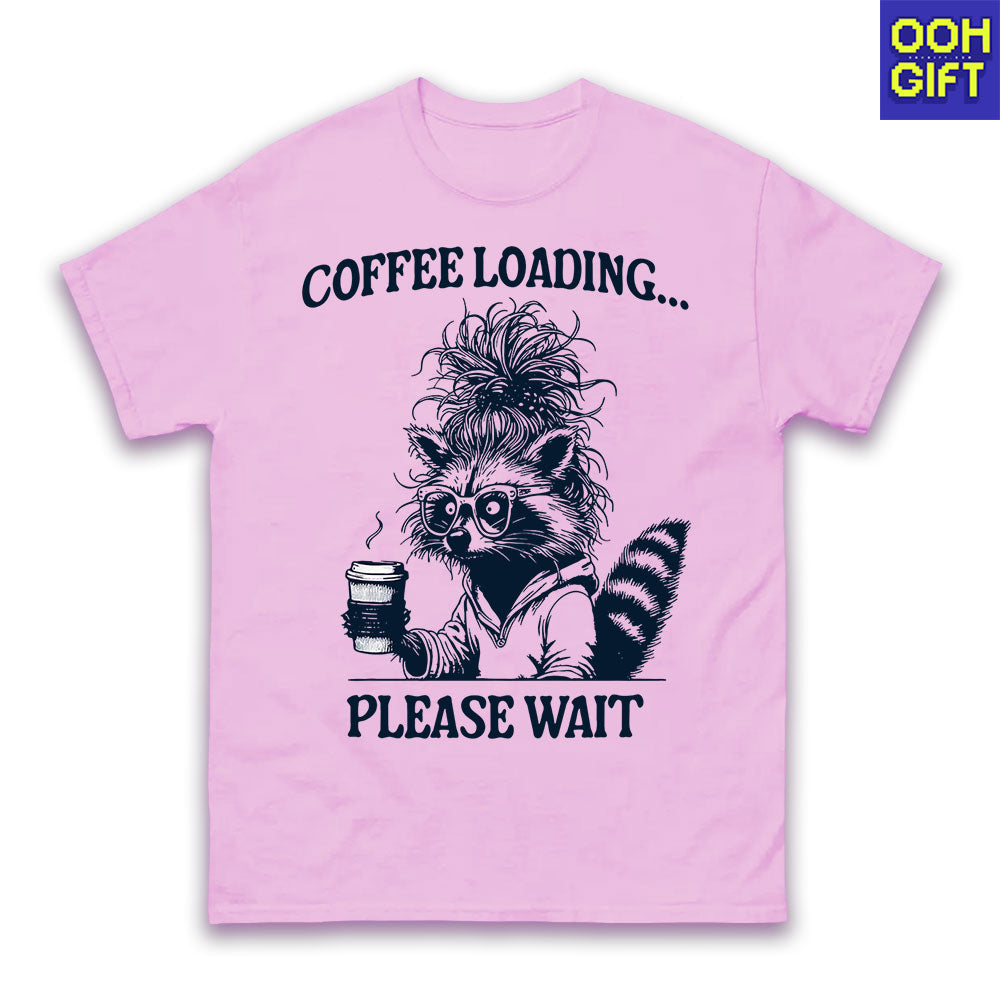 Coffee Loading Please Wait T-Shirt – Funny Raccoon & Snarky Quote Tee