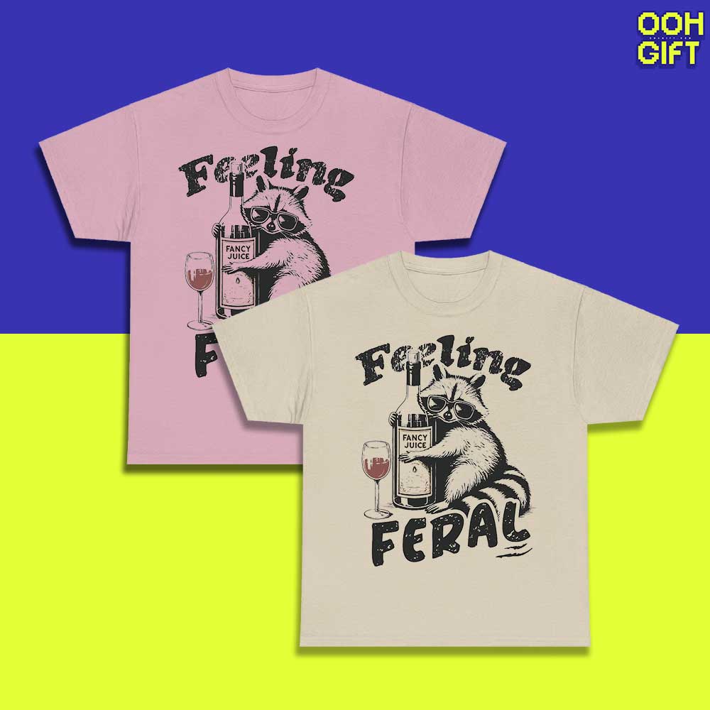 Feeling Feral Shirt | Funny Racoon Meme T-Shirt | Sarcastic Humorous Graphic Tee