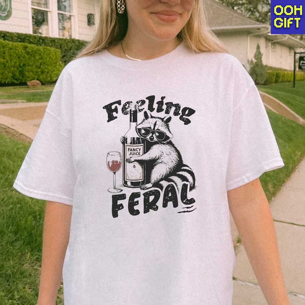 Feeling Feral Shirt | Funny Racoon Meme T-Shirt | Sarcastic Humorous Graphic Tee