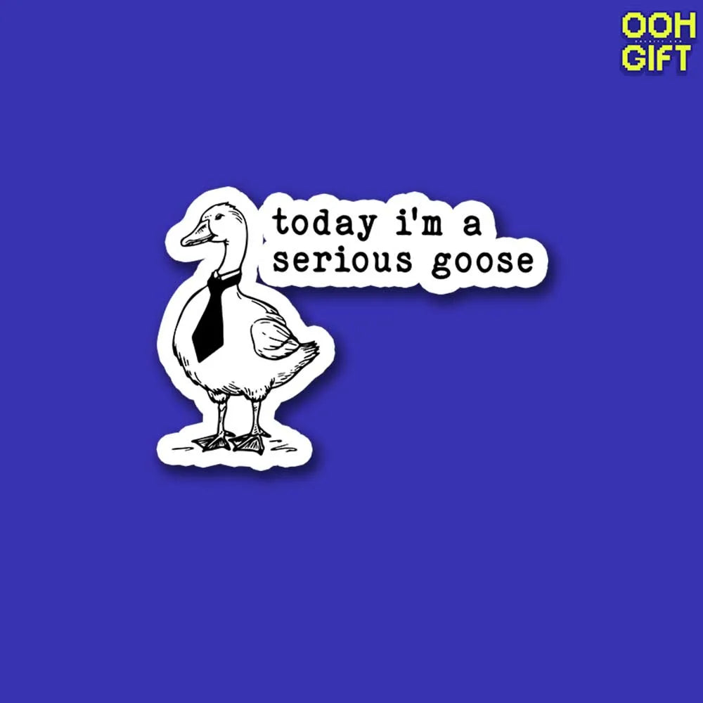 Funny Goose Stickers – "Today I'm a Serious Goose" Meme Sticker