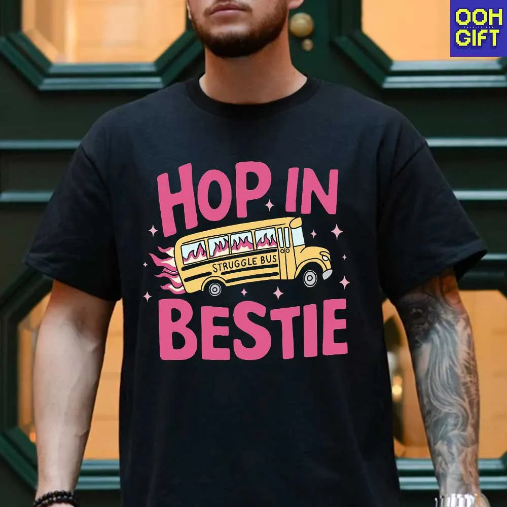 Funny Sarcastic T-Shirts | Get in Bestie Struggle Bus Bleach Shirt | Humorous Tee - Ooh-Gift