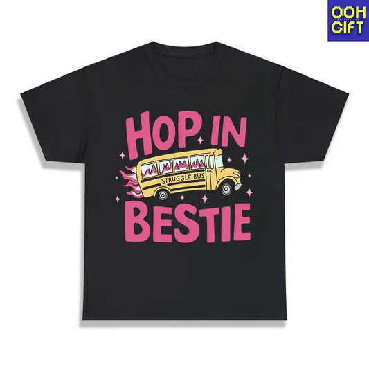 Funny Sarcastic T-Shirts | Get in Bestie Struggle Bus Bleach Shirt | Humorous Tee - Ooh-Gift