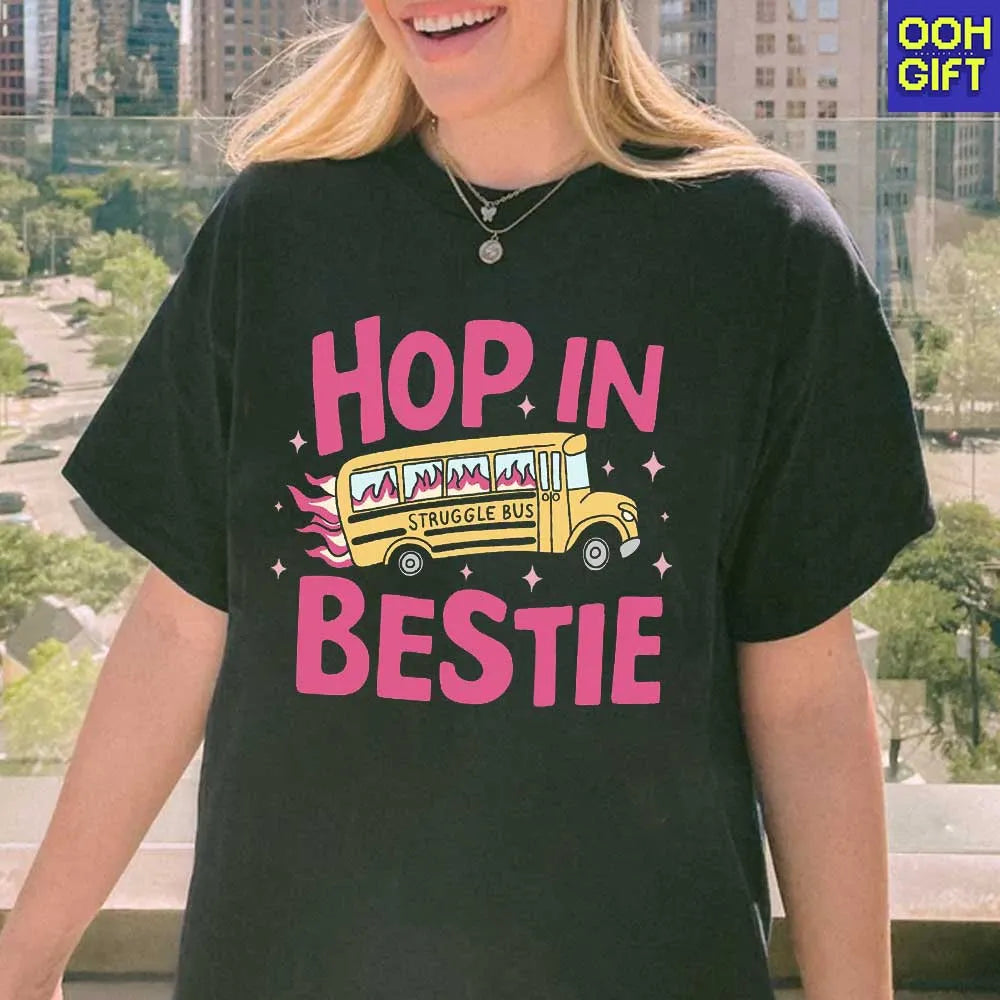 Funny Sarcastic T-Shirts | Get in Bestie Struggle Bus Bleach Shirt | Humorous Tee - Ooh-Gift