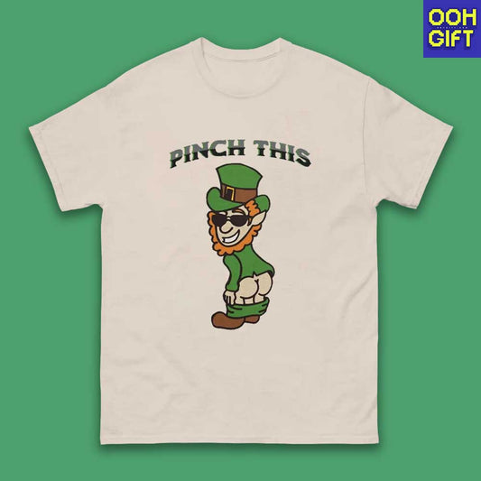 Funny St. Patrick’s Day T-Shirt – "Pinch This" Dirty Humor Tee for Men - Ooh-Gift