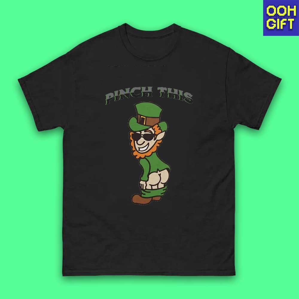 Funny St. Patrick’s Day T-Shirt – "Pinch This" Dirty Humor Tee for Men - Ooh-Gift