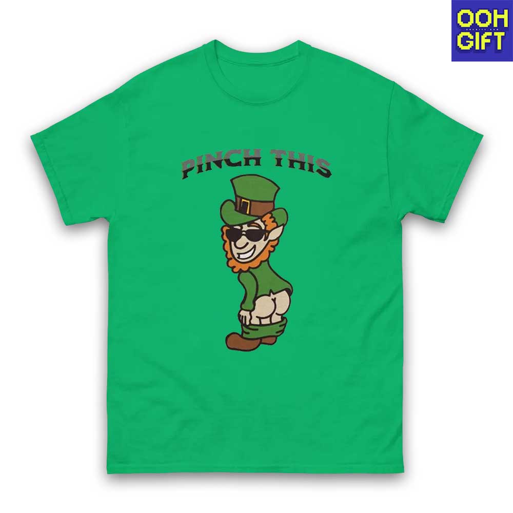 Funny St. Patrick’s Day T-Shirt – "Pinch This" Dirty Humor Tee for Men - Ooh-Gift