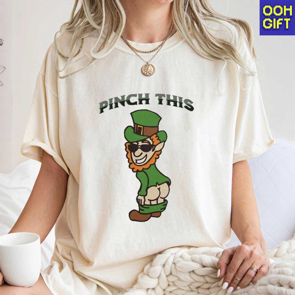 Funny St. Patrick’s Day T-Shirt – "Pinch This" Dirty Humor Tee for Men - Ooh-Gift