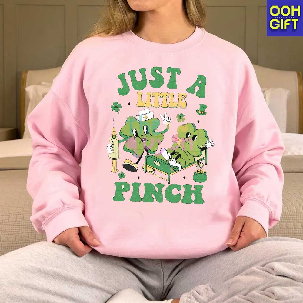 Just a Little Pinch T-shirt – Funny Nurse St. Patrick’s Day Tee - Ooh-Gift