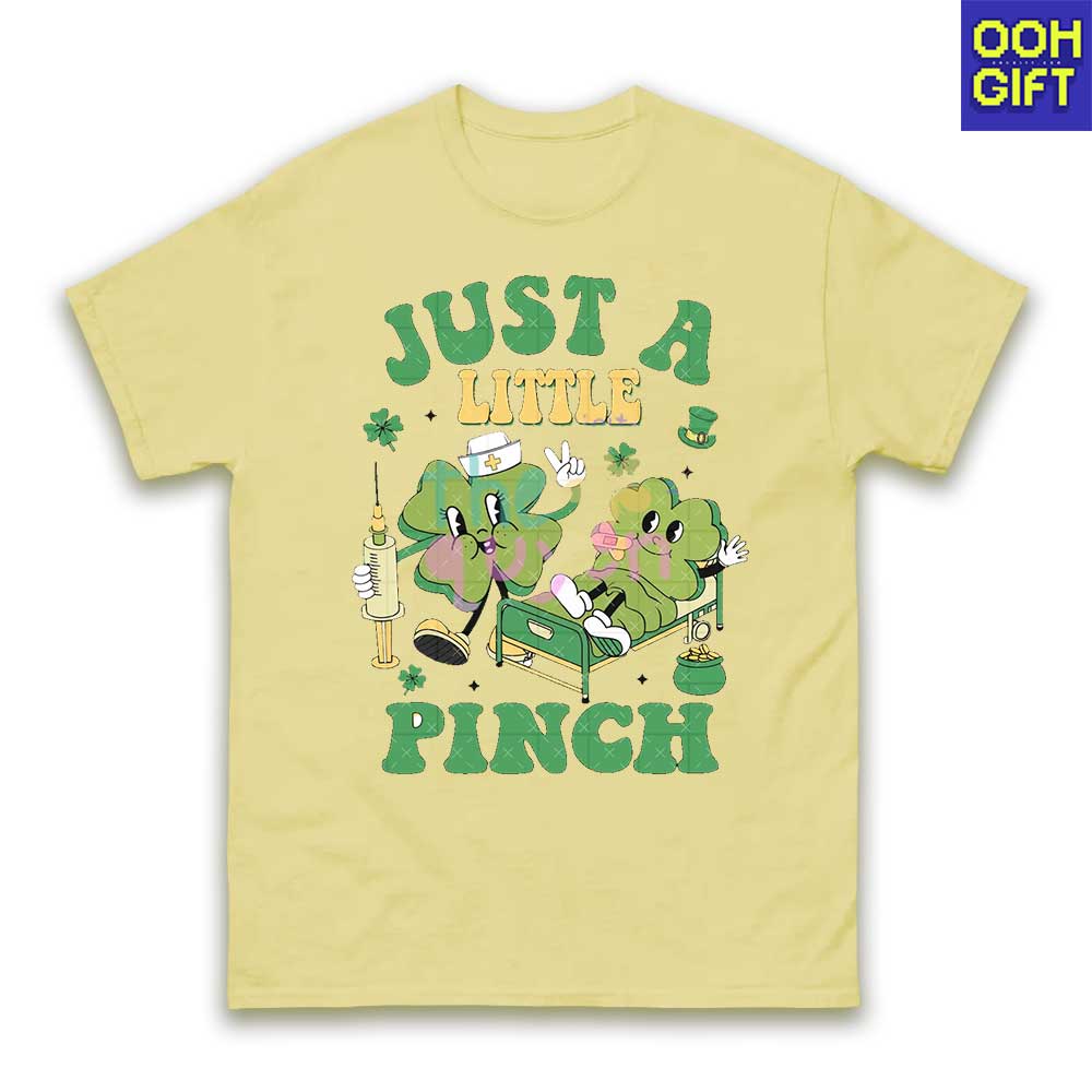 Just a Little Pinch T-shirt – Funny Nurse St. Patrick’s Day Tee - Ooh-Gift