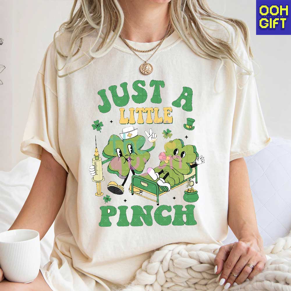 Just a Little Pinch T-shirt – Funny Nurse St. Patrick’s Day Tee - Ooh-Gift