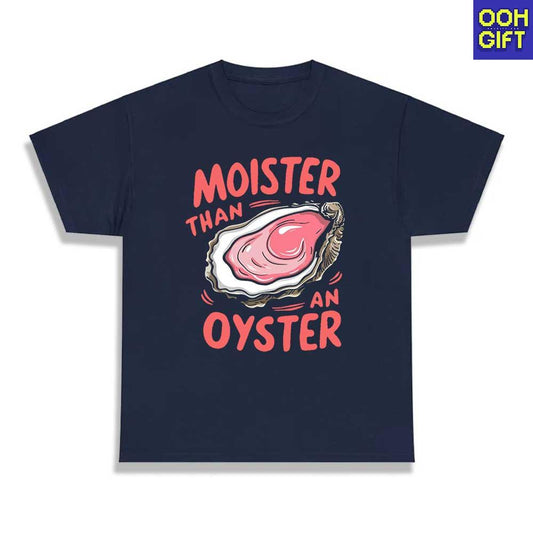 Moister Than An Oyster Shirt | Retro Funny Graphic Tee | Unique Humor T-Shirt - Ooh-Gift