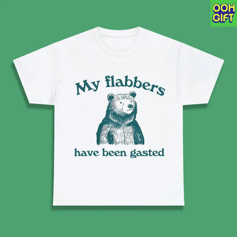 My Flabbers Have Been Gasted T-Shirt – Funny Unisex Graphic Tee
