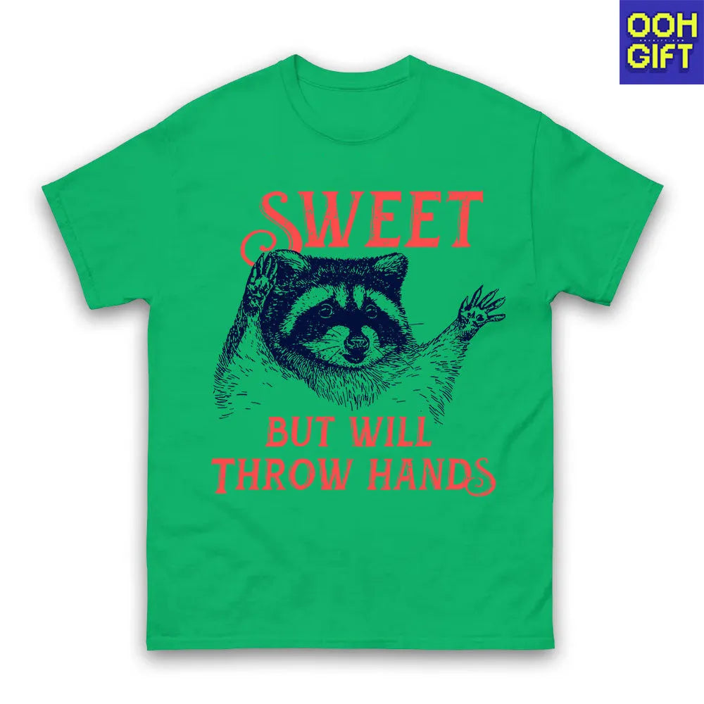 Sweet But Will Throw Hands T-Shirt | Funny Raccoon Meme Shirt for Women