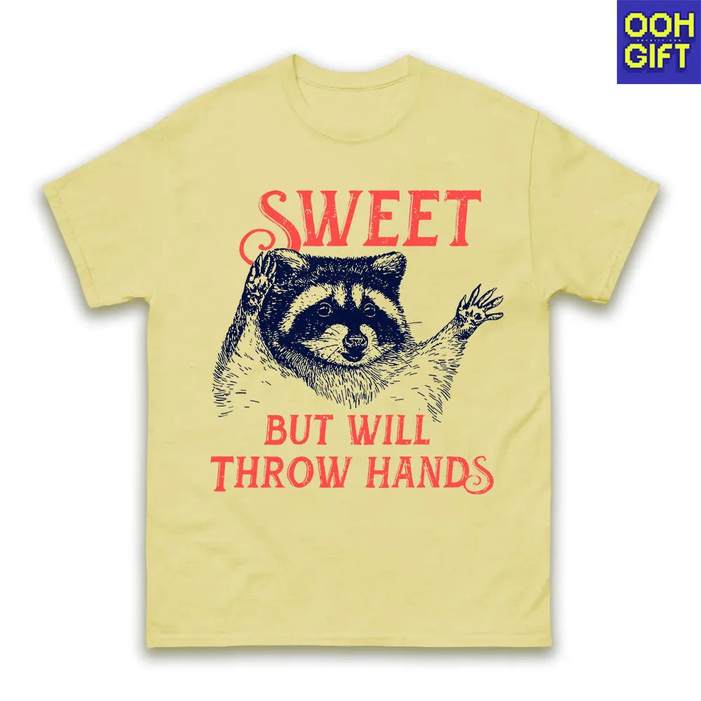 Sweet But Will Throw Hands T-Shirt | Funny Raccoon Meme Shirt for Women