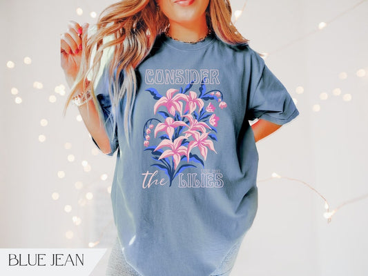 Christian Graphic Tshirt, Aesthetic Flowers Bible Verse Shirt, Trendy 
Oversize Christian Merch, Consider the Lilies Tee, Faith Apparel Gift